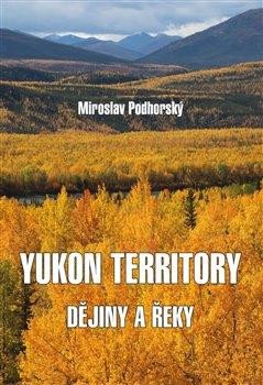 Levně Yukon Territory - Dějiny a řeky