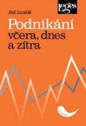 Podnikání včera, dnes a zítra | ZUZAŇÁK, Aleš