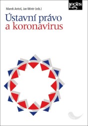 Ústavní právo a koronavirus | WINTR, Jan, ANTOŠ, Marek