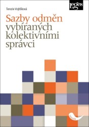 Sazby odměn vybíraných kolektivními správci | VOJTÍŠKOVÁ, Terezie