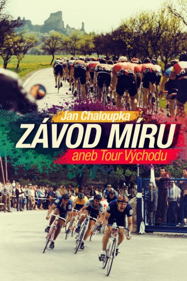 Levně Závod míru aneb Tour Východu