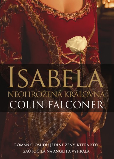 Isabela: Neohrožená královna  | FALCONER, Colin