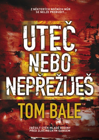 Uteč, nebo nepřežiješ | BALE, Tom