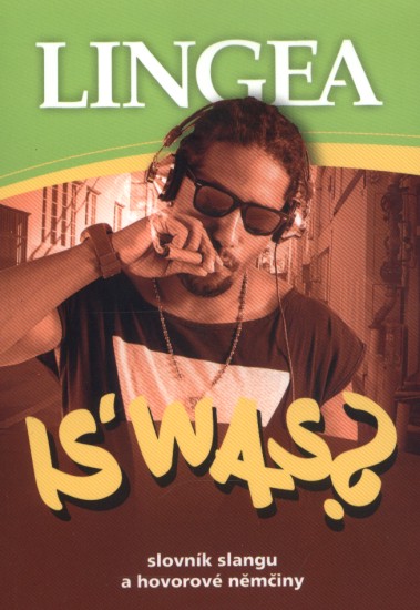 Is´ was? Slovník slangu a hovorové němčiny