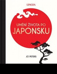 Umění života po Japonsku | PETERS, Jo