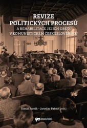 Revize politických procesů a rehabilitace jejich obětí v komunistickém Českosl | BURSÍK, Tomáš, PAŽOUT, Jaroslav