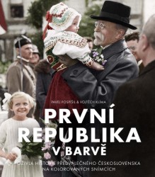 První republika v barvě | KLÍMA, Vojtěch, POSPÍŠIL, Pavel