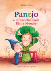 Panejo a strašidelná škola Elvíry Moudré | FUTOVÁ, Gabriela