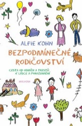 Bezpodmínečné rodičovství | KOHN, Alfie