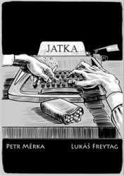 Jatka | MĚRKA, Petr, FREYTAG, Lukáš