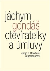 Otevíratelky a úmluvy | GONDÁŠ, Jáchym