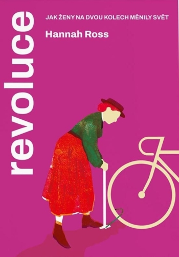 Levně Revoluce - Jak ženy na dvou kolech měnily svět