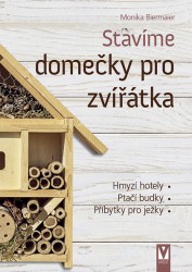 Stavíme domečky pro zvířátka | BIERMAIER, Monika