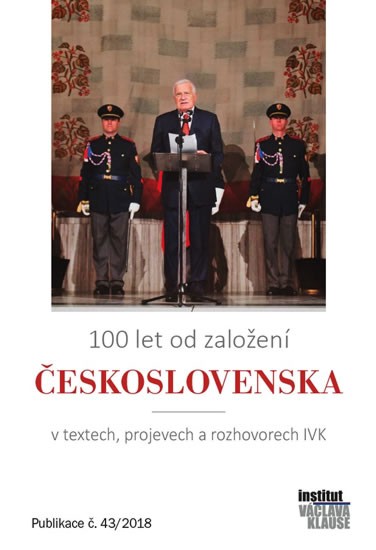 Levně 100 let od založení Československa v textech, projevech a rozhovorech IVK