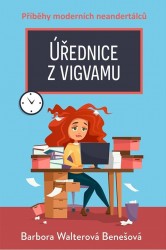 Úřednice z vigvamu | WALTEROVÁ BENEŠOVÁ, 