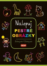 Nalepuj pestré obrázky - Zelený sešit