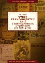 Levně Výběr francouzských árií s českým překladem a výslovností pro české pěvce