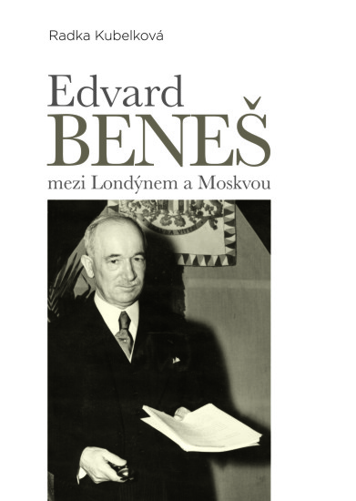 Levně Edvard Beneš mezi Londýnem a Moskvou
