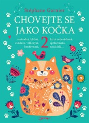 Chovejte se jako kočka 2 | GARNIER, Stéphane