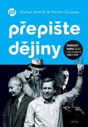 Přepište dějiny | GROMAN, Martin, STEHLÍK, Michal