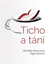 Ticho a tání | NYTROVÁ, Olga, HLASIVCOVÁ, Markéta