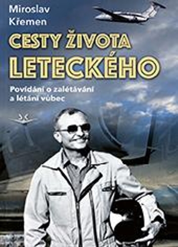 Levně Cesty života leteckého - Povídání o zalétávání a létání vůbec