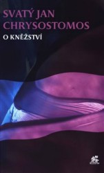 O kněžství | SV. JAN CHRYSOSTOMOS