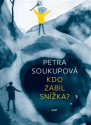 Kdo zabil Snížka? | SOUKUPOVÁ, Petra