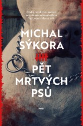 Pět mrtvých psů | SÝKORA, Michal