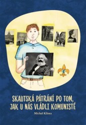 Skautská pátrání po tom, jak u nás vládli komunisté | KlÍMA, Michal