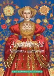 Anna Klevská - Královna s tajemstvím | WEIROVÁ, Alison