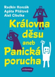 Královna děsu aneb Panická porucha | PILÁTOVÁ, Agáta, CIBULKA, Aleš, HONZÁK, Radkin