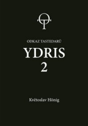 Ydris: kniha druhá. Odkaz tastedarů 2 | HÖNIG, Květoslav