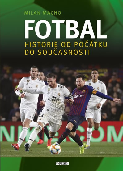 Fotbal - Historie od počátku do současnosti