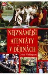 Nejznámější atentáty v dějinách  | WITHINGTON, John