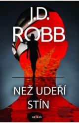 Než udeří stín | ROBB, J. D.