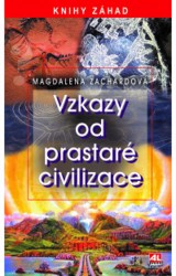 Vzkazy od prastaré civilizace | ZACHARDOVÁ, Magdalen