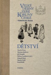 Velké dějiny zemí Koruny české - Dětství | LENDEROVÁ, Milena