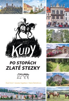 Levně Kudy po stopách Zlaté stezky