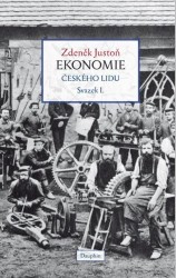 Ekonomie českého lidu – Svazek 1. | JUSTOŇ, Zdeněk