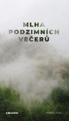 Mlha podzimních večerů | LEIDL, Tomáš