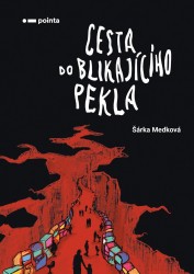 Cesta do blikajícího pekla | MEDKOVÁ, Šárka