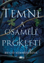 Temné a osamělé prokletí | KEMMEREROVÁ, Brigid