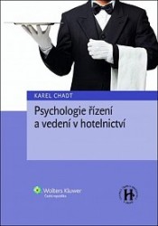 Psychologie řízení a vedení v hotelnictví | CHADT, Karel