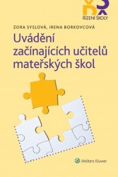 Uvádění začínajících učitelů mateřských škol | SYSLOVÁ, Zora, BORKOVCOVÁ, Irena