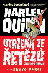 Harley Quinn: Utržená ze řetězů | TAMAKIOVÁ, Mariko