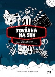 Továrna na sny | RYBÁŘ, Václav, SVOBODA, Matěj