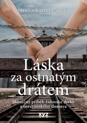 Láska za ostnatým drátem | RADULIČOVÁ, Hana