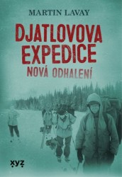 Djatlovova expedice - nová odhalení | LAVAY, Martin