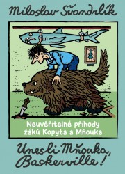 Neuvěřitelné příhody žáků Kopyta a Mňouka 4. - Unesli Mňouka Baskerville!